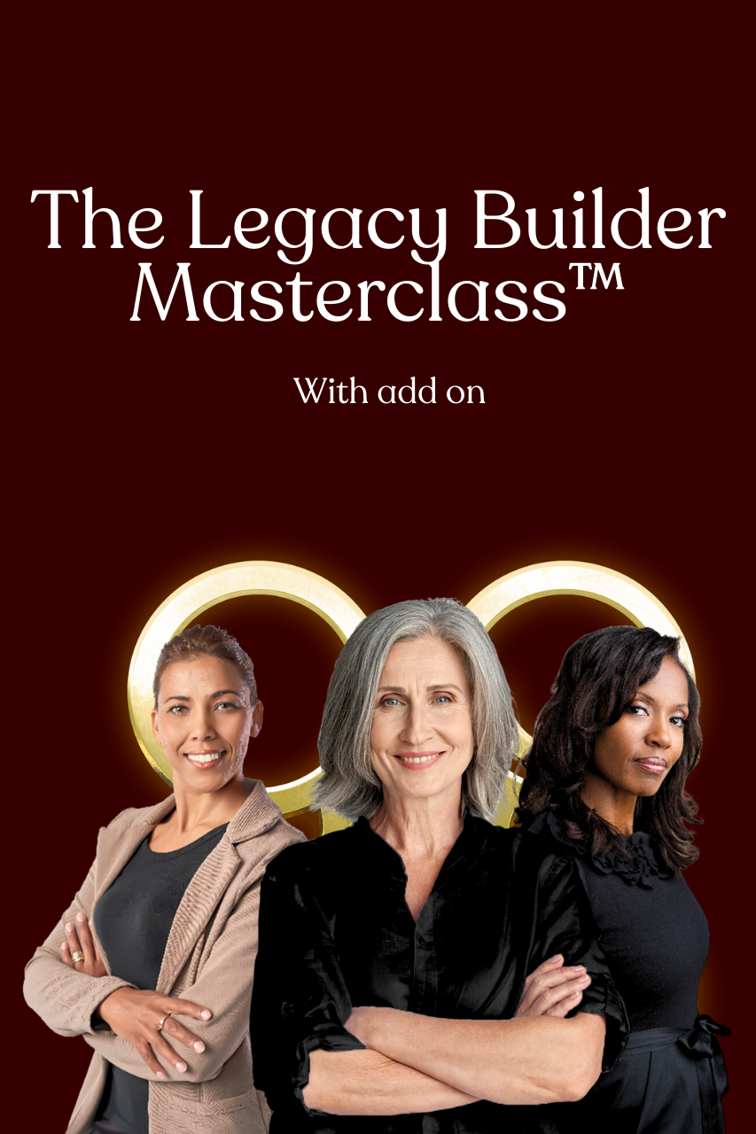 The Legacy Builder Masterclass™ With add on