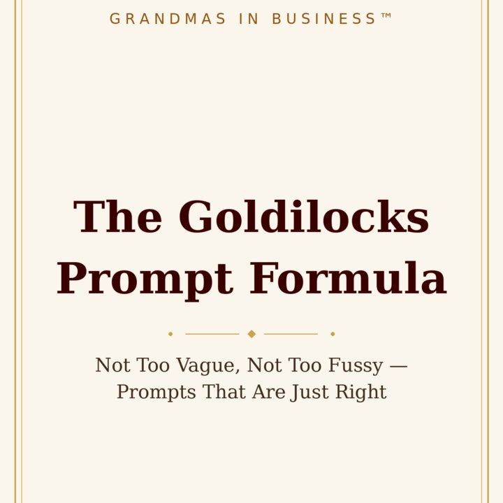 The Goldilocks Prompt Formula